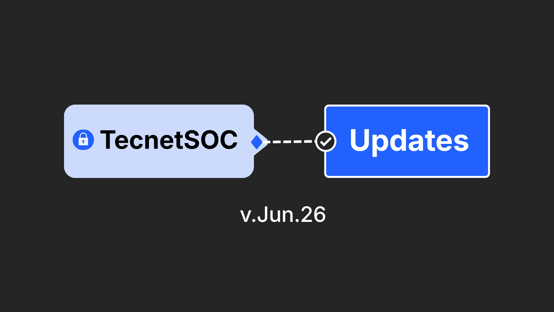 Actualizaciones de TecnetSOC - Junio 2026