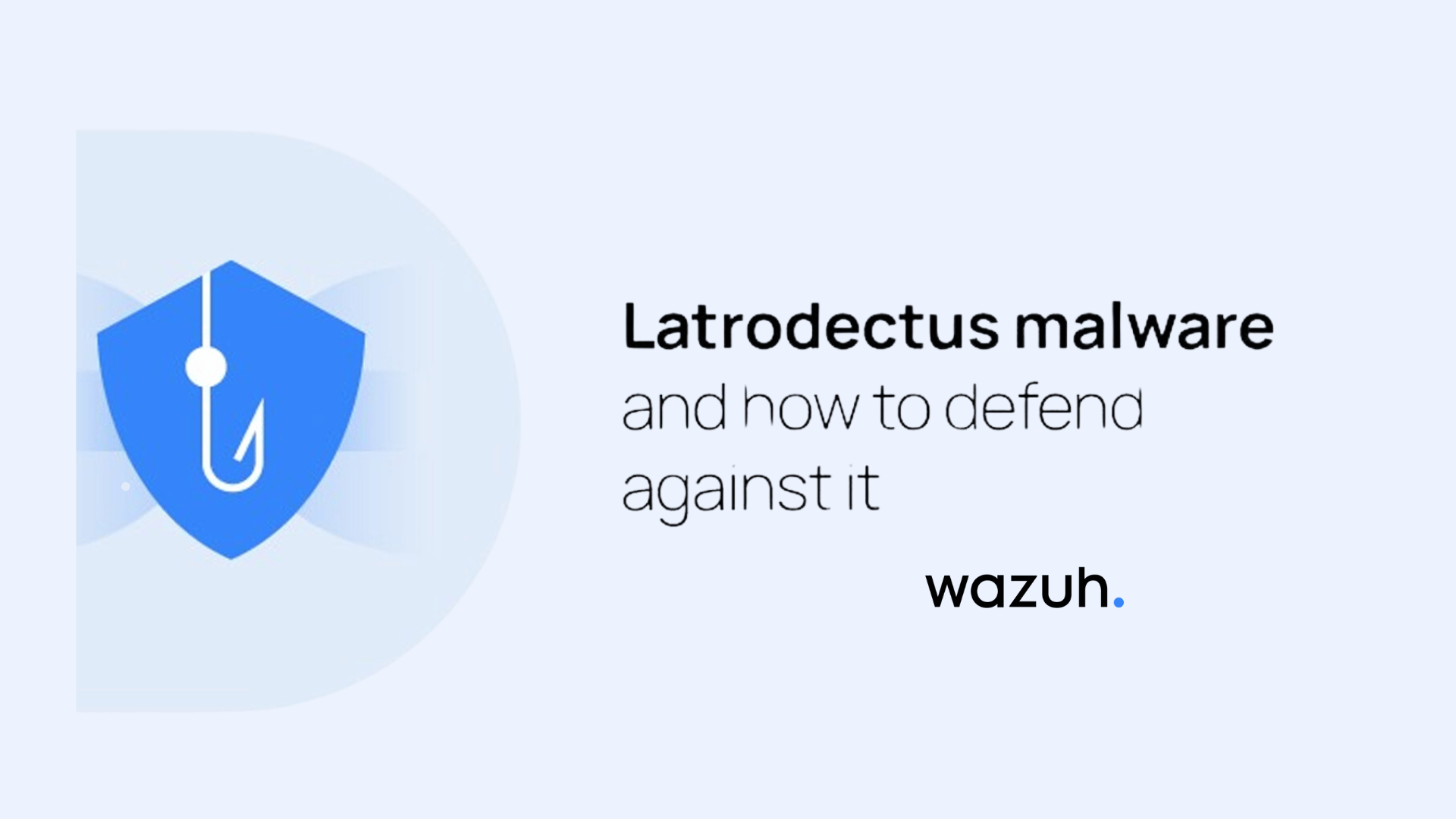 Cómo Defenderte del Malware Latrodectus con Wazuh